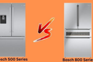 bosch 500 series vs 800 series refrigerator