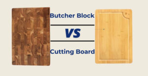 Butcher Block vs Cutting Board